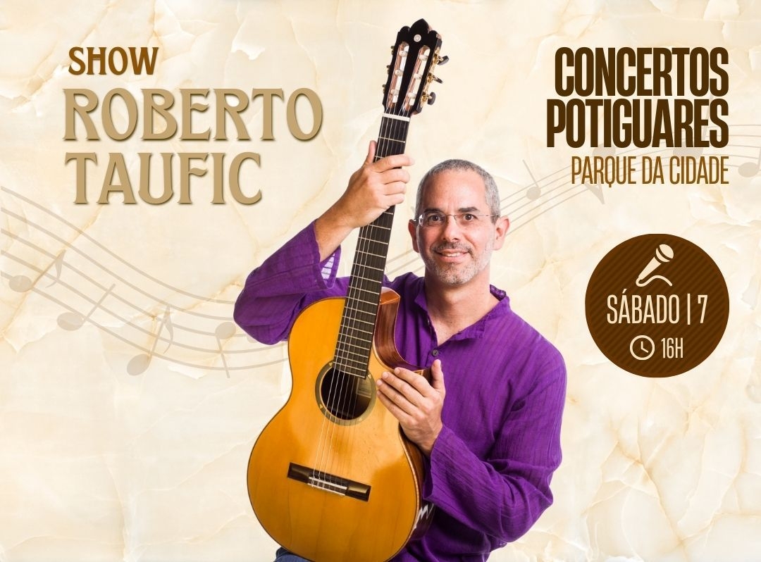 Roberto Taufic abre apresentações do Concertos Potiguares em 2023
