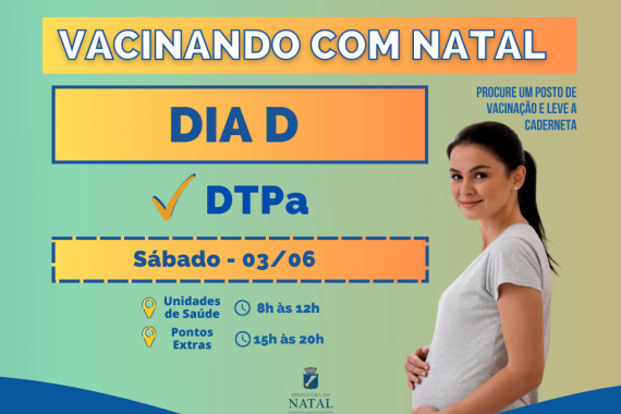 Projeto Vacinando com Natal intensifica vacina DTPa para gestantes no município