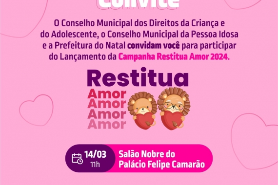 Prefeitura do Natal lança amanhã (14) a Campanha Restitua Amor 2024